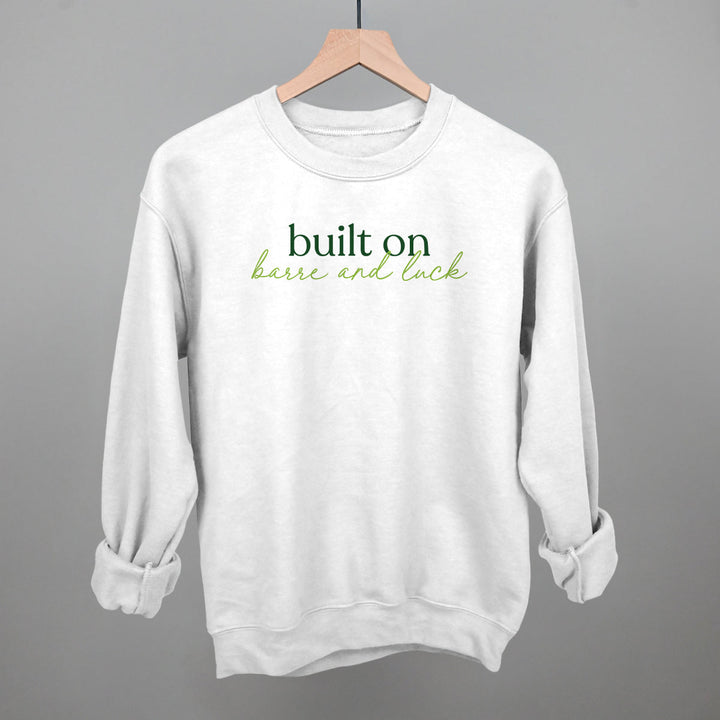 Built On Barre And Luck