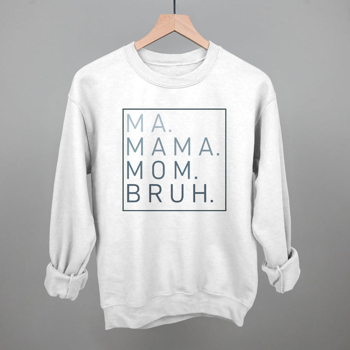 Ma Mama Mom Bruh
