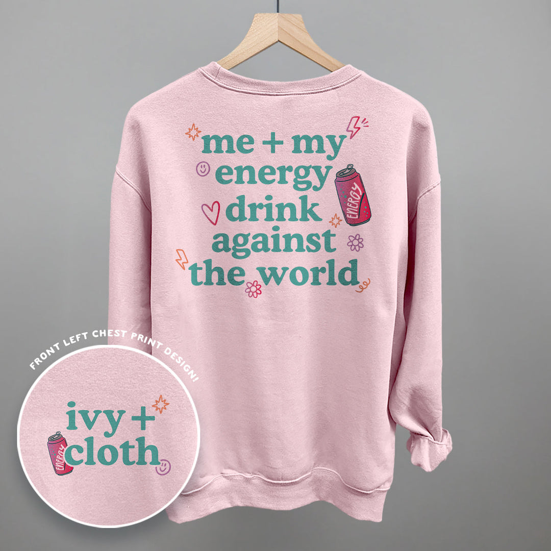 Me + My Energy Drink Against The World (Back Print)