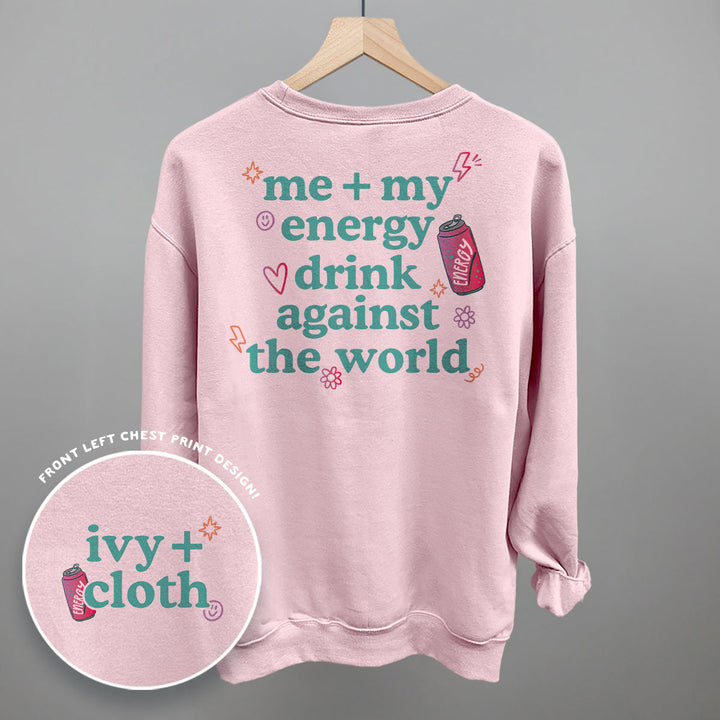Me + My Energy Drink Against The World (Back Print)