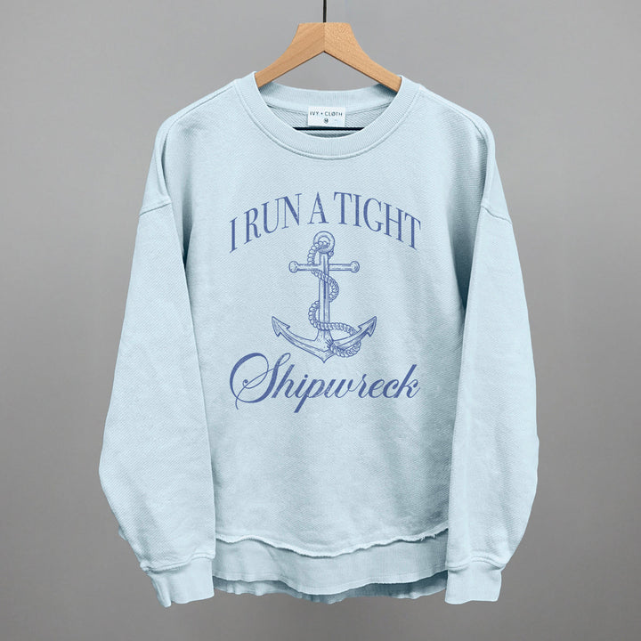 I Run A Tight Shipwreck