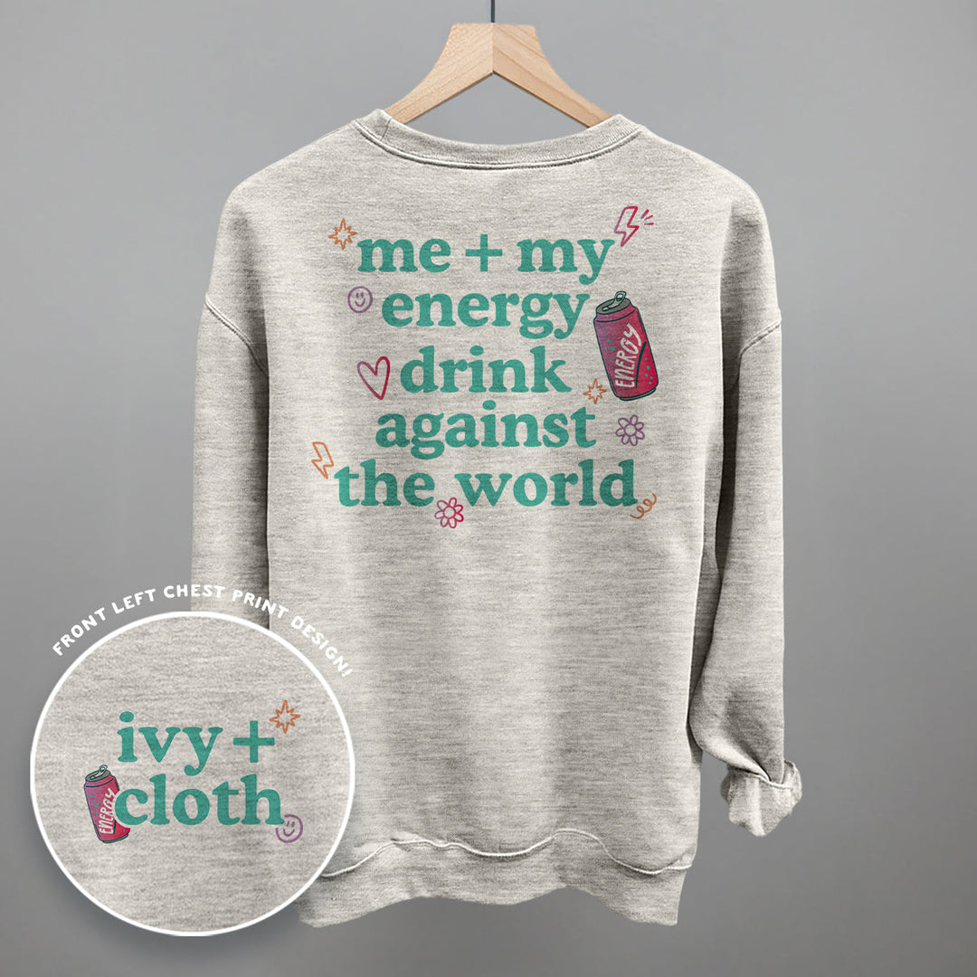 Me + My Energy Drink Against The World (Back Print)