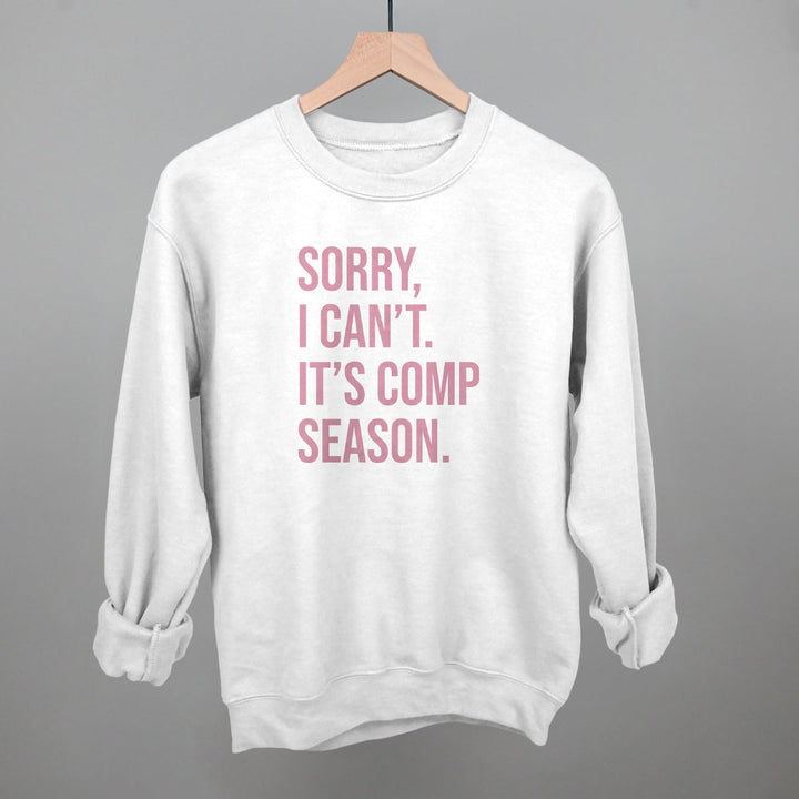 Sorry, I Can't. It's Comp Season.