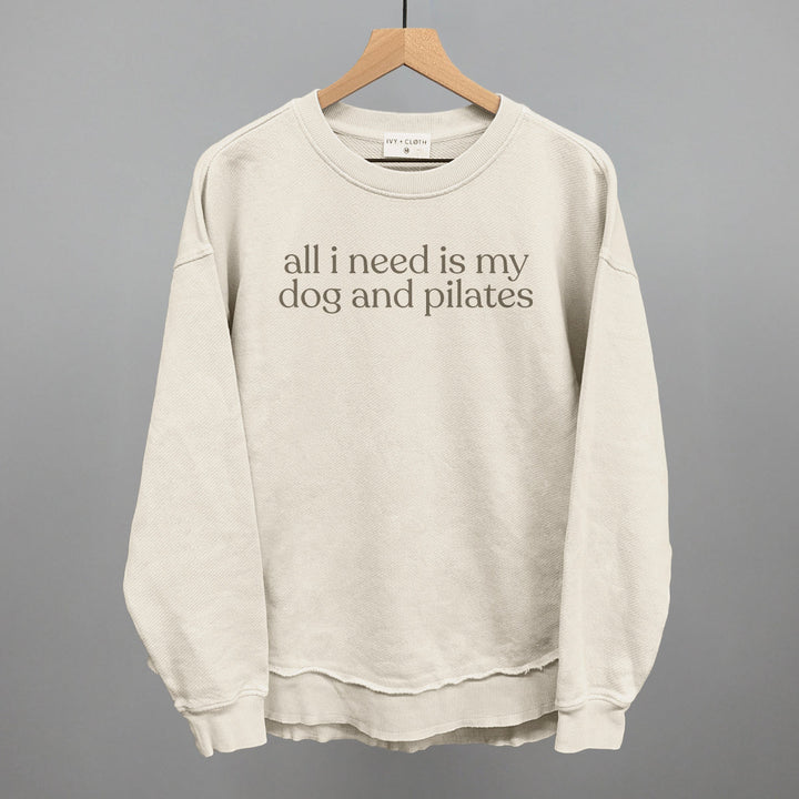 All I Need Is My Dog And Pilates