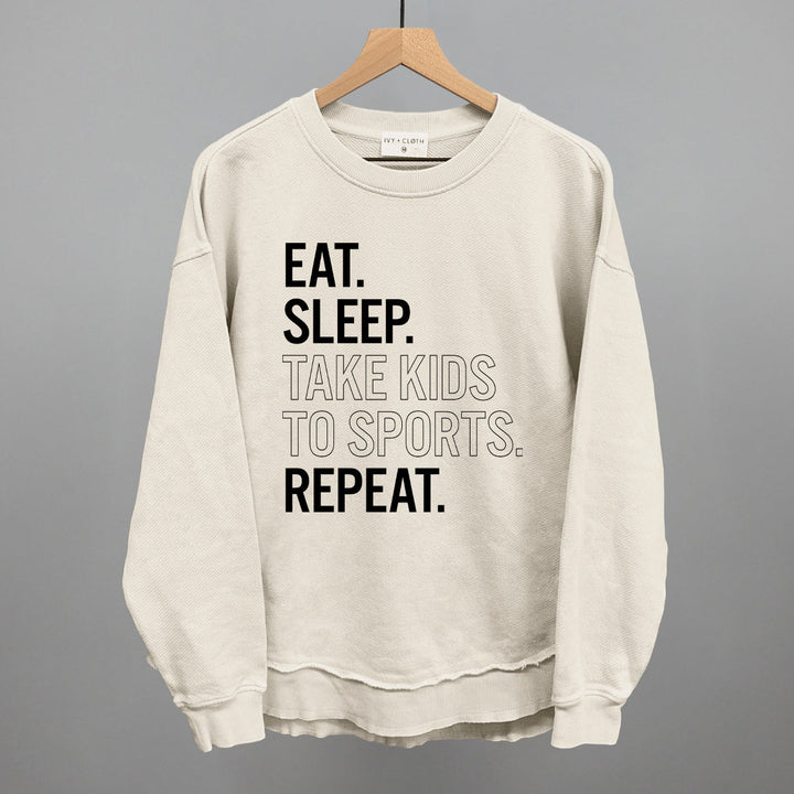 Eat Sleep Take Kids To Sports Repeat
