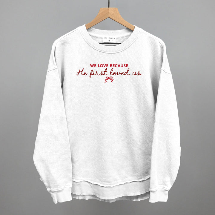 We Love Because He First Loved Us