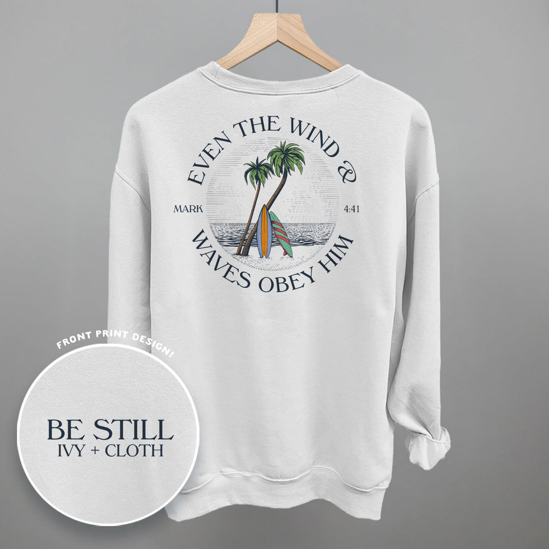 Even The Waves & Wind Obey Him (Back Print)