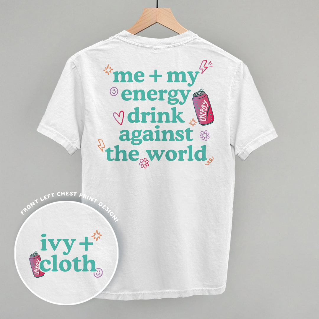 Me + My Energy Drink Against The World (Back Print)