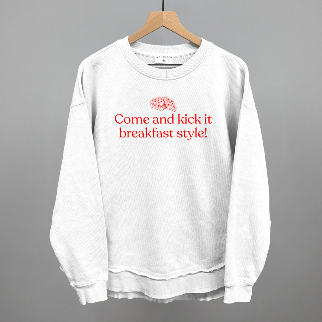 Come and Kick It Breakfast Style