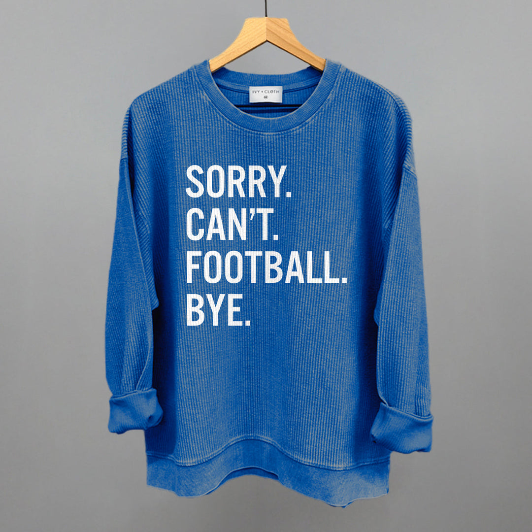 Sorry Can't Football Bye