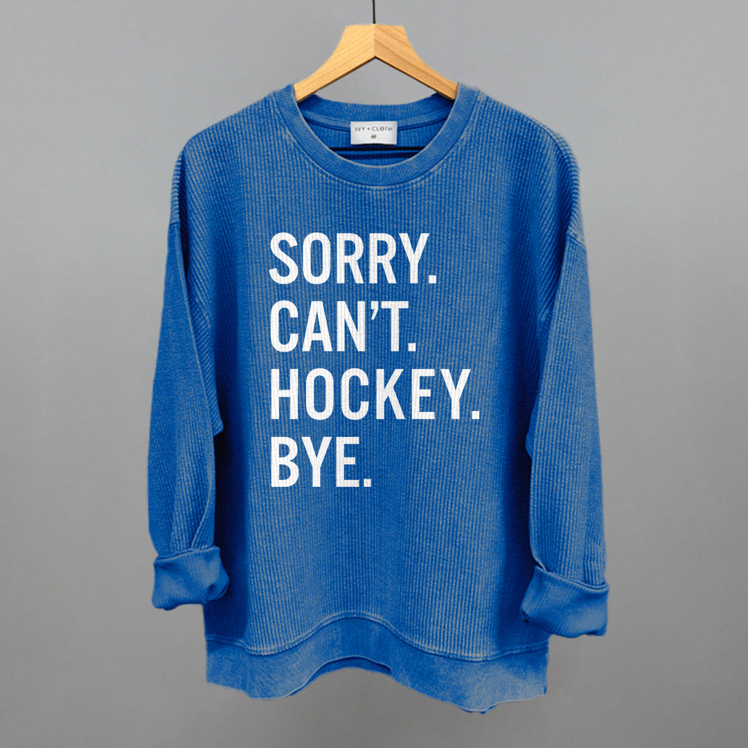 Sorry Can't Hockey Bye