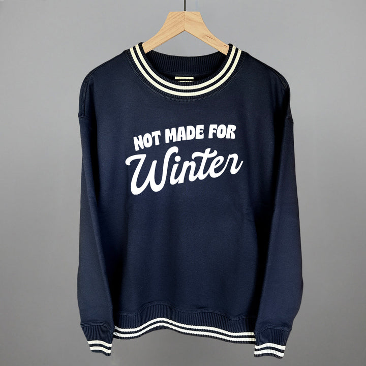 Not Made For Winter